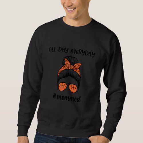 Basketball Mom Messy Bun Proud Mama Bball Basketba Sweatshirt