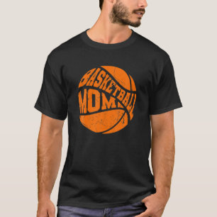 Basketball Mom Sport Design Happy Mothers Day T-Shirt