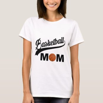 Basketball Mom T-shirt by DigiGraphics4u at Zazzle