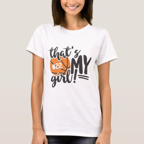 Basketball Mom Thats My Girl Any Number T_Shirt