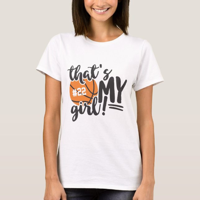 Basketball Mom That's My Girl Any Number T-Shirt (Front)