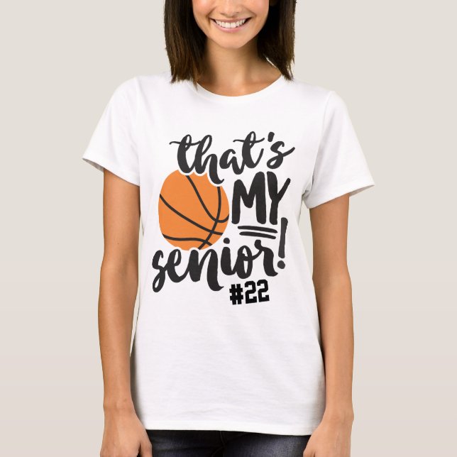 Basketball Mom That's My Senior Jersey Number Name T-Shirt (Front)