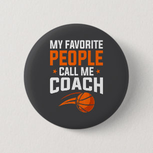 Basketball My Favorite People Call Coach Button