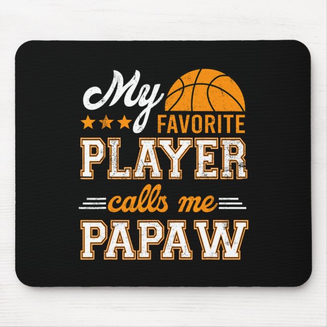 Basketball My Favorite Player Calls Me Papaw  Mouse Pad (Front)