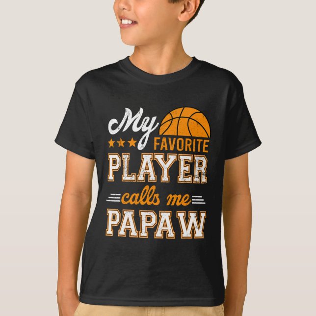 Basketball My Favorite Player Calls Me Papaw  T-Shirt (Front)