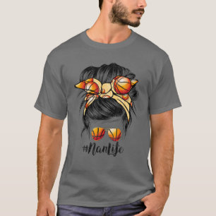 Basketball Nan Life Messy Bun Game Day Funny T-Shirt