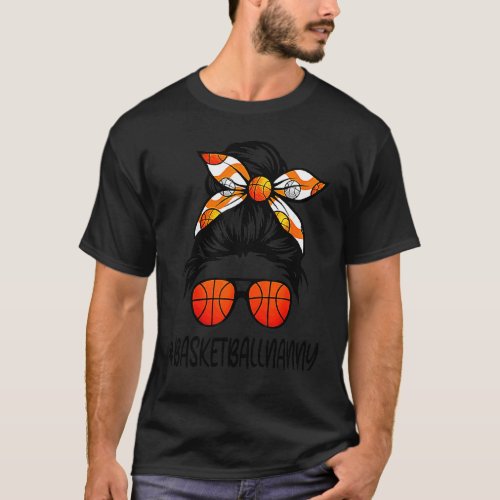 Basketball Nanny Life Messy Hair Bun Basketball  W T_Shirt