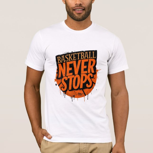 Basketball Never Stop Tee (Front)