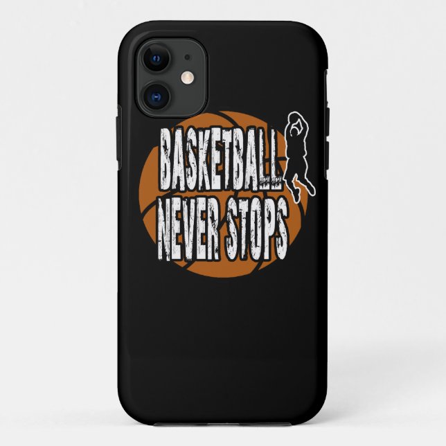 Basketball never stops Case-Mate iPhone case (Back)