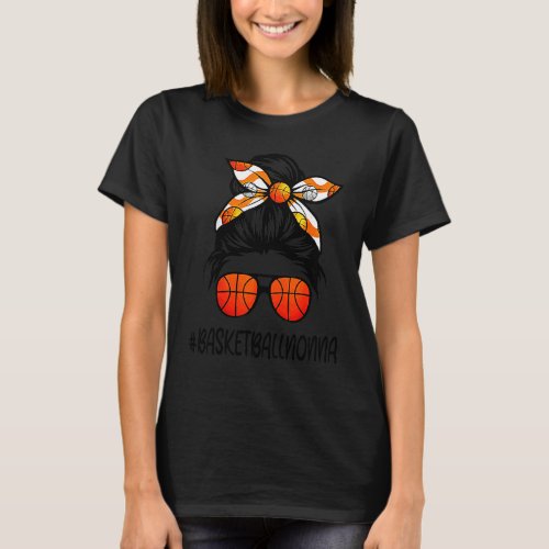 Basketball Nonna Life Messy Hair Bun Basketball  W T_Shirt