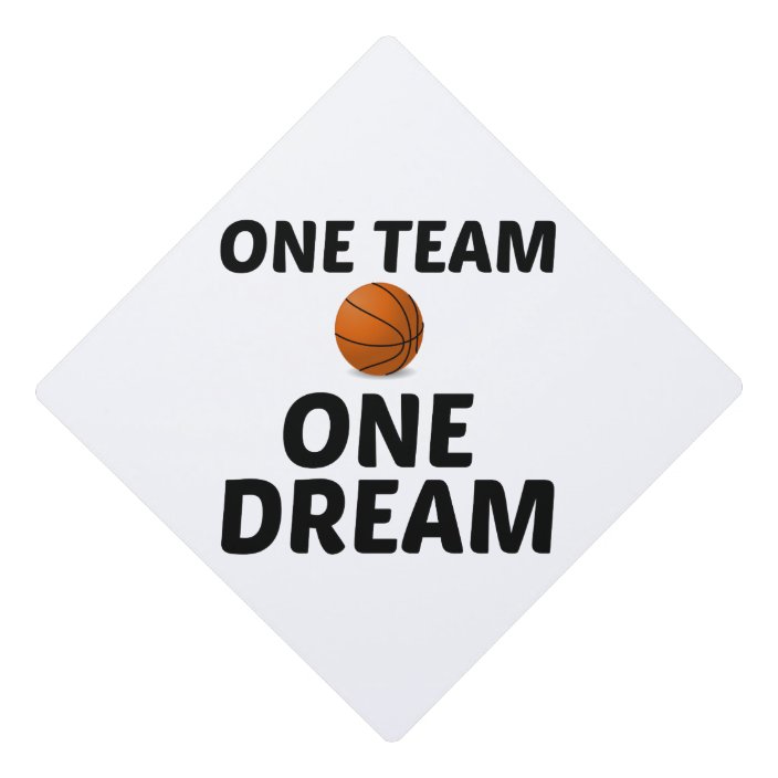 Basketball One Team One Dream Graduation Cap Topper Zazzle Com