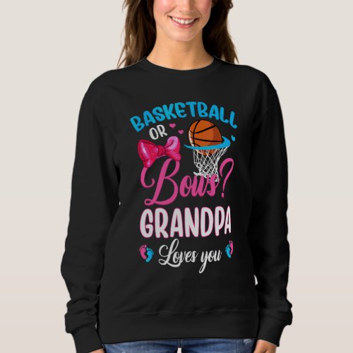 Basketball Or Bows Grandpa Loves You Gender Reveal Sweatshirt