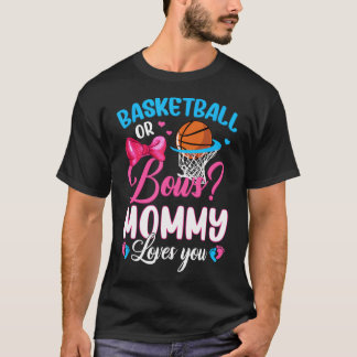 Basketball Or Bows Mommy Loves You Gender Baby Rev T-Shirt