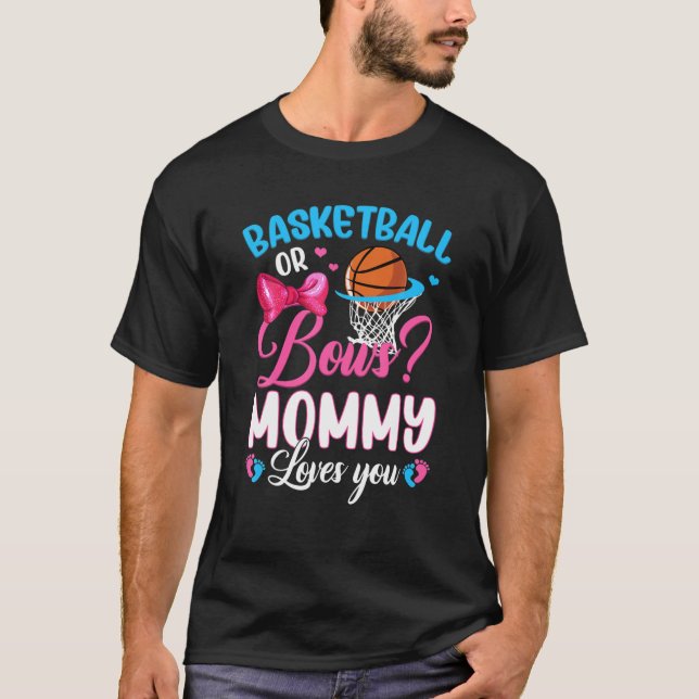 Basketball Or Bows Mommy Loves You Gender Baby Rev T-Shirt (Front)