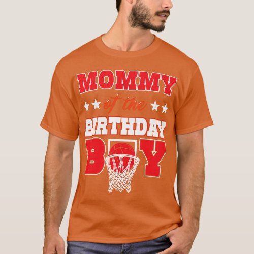 Basketball Party Mommy of the Birthday Boy Baller  T_Shirt