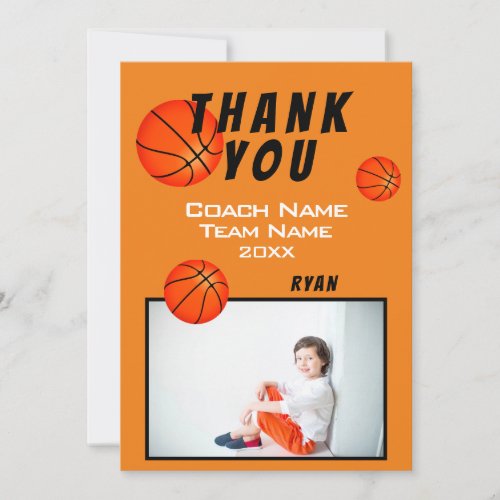 Basketball Photo Thank you Coach Card - Basketball thank you coach card with photo, thank you text, coach name, team name, year, your name and basketball balls. On the back of the card are basketball balls. Photo thank you card - add your photo into the template. Personalize the card with names and your text. 
Great thank you card for the basketball team coach!