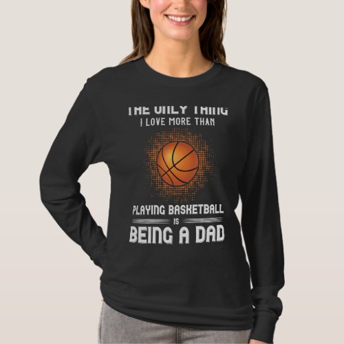 Basketball Player Athlete Dad Sportsman Baller Fat T_Shirt