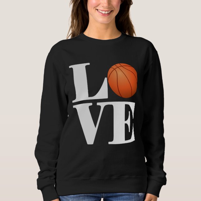 Basketball Player   Basketball Love Sweatshirt (Front)