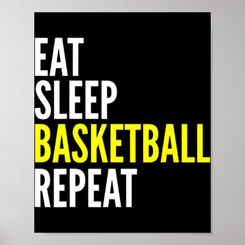 Basketball Player Fun Gift _ Eat Sleep Basketball  Poster