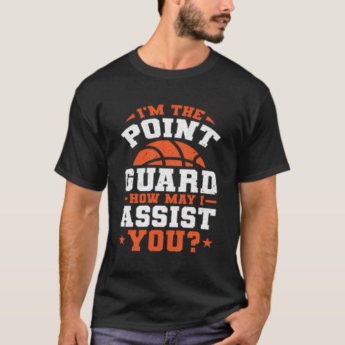 Basketball Player IM The Point Guard Basketball T_Shirt
