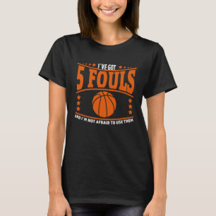 Basketball Player Meme 5 Fouls for Basketball Love T-Shirt