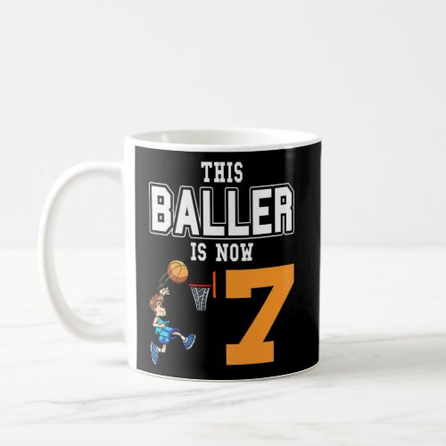 Basketball Player This Baller Is Now 7 Basketball  Coffee Mug
