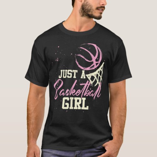 Basketball Player Women Just A Basketball Girl Bas T_Shirt