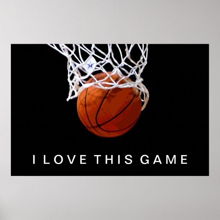 Basketball Poster I Love This Game