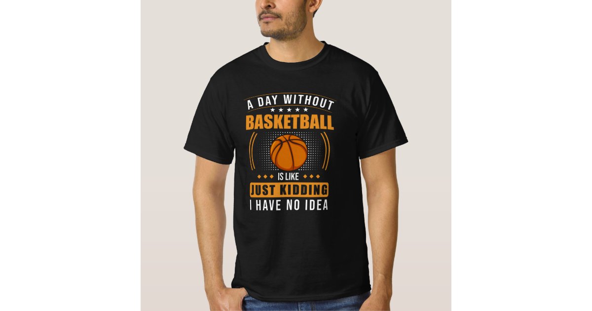 Basketball Saying Funny TShirt Zazzle