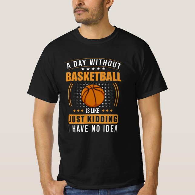Basketball Saying Funny T-Shirt (Front)