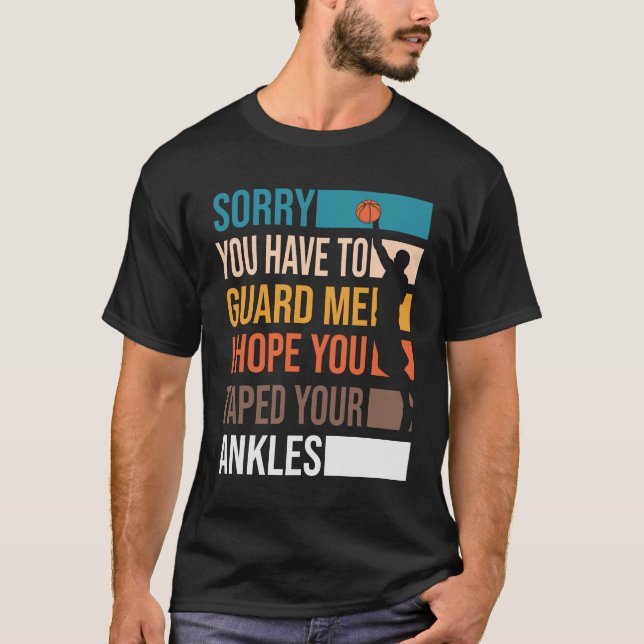 Basketball Saying Hope You Taped T-Shirt (Front)