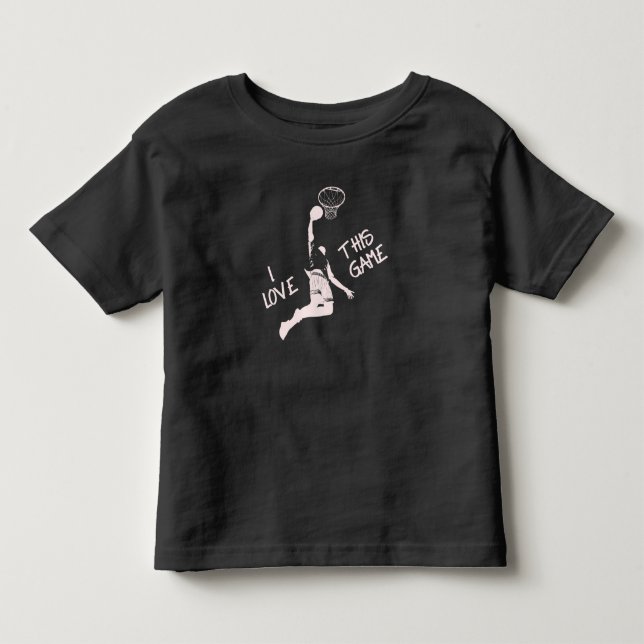 Basketball Saying I love this Game Dunk Hoop Sport Toddler T-shirt (Front)