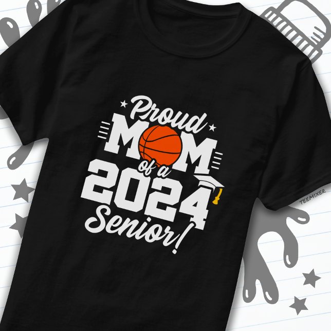 Basketball Senior Class 2024 Graduation Proud Mom T-Shirt (Creator Uploaded)