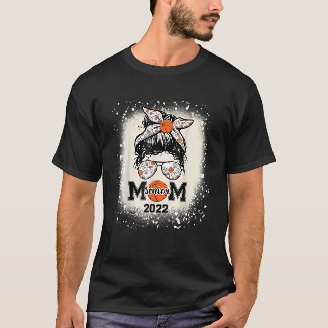 Basketball Senior Mom 2022 Messy Bun T-Shirt (Front)