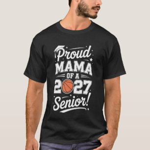 Basketball Senior Mom Class of 2027 Graduate Gradu T-Shirt