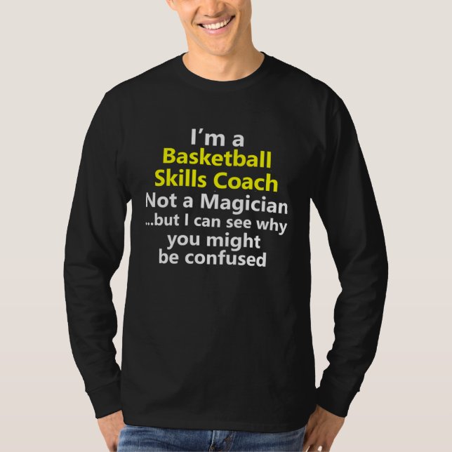 Basketball Skills Coach Trainer Training Job Caree T-Shirt (Front)