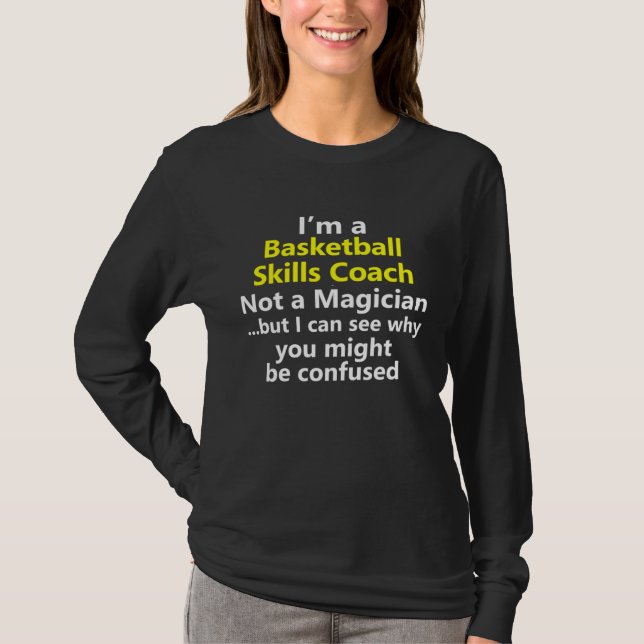 Basketball Skills Coach Trainer Training Job Caree T-Shirt (Front)