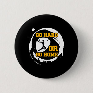 Basketball Sports Player Go Hard Or Go Home Gift I Button
