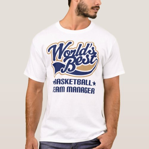 Basketball Team Manager Gift T_Shirt