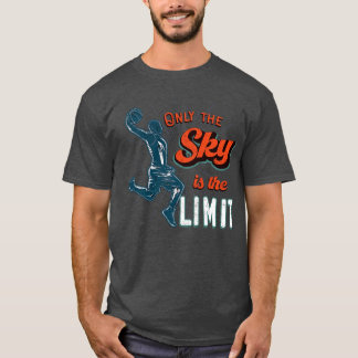 Basketball Team Only Sky Is The Limit T-Shirt