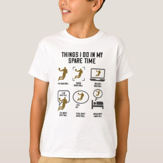 Basketball Things I do in my spare time T-Shirt