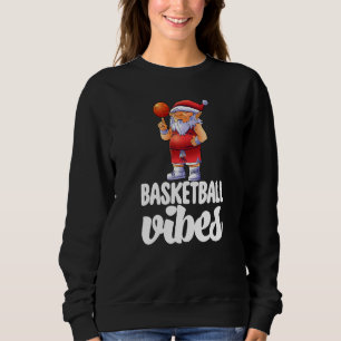 Basketball Vibes Gnome  Basketball Game Celebratio Sweatshirt