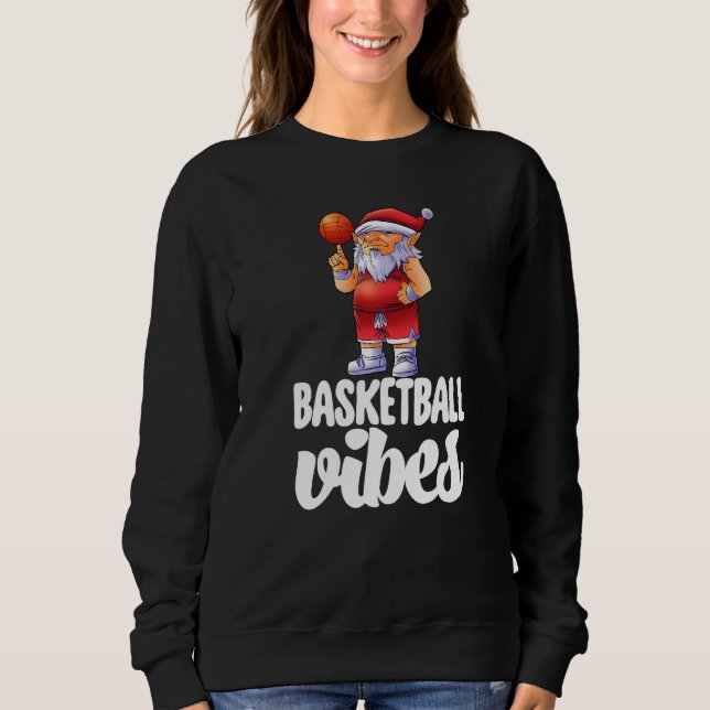 Basketball Vibes Gnome  Basketball Game Celebratio Sweatshirt (Front)