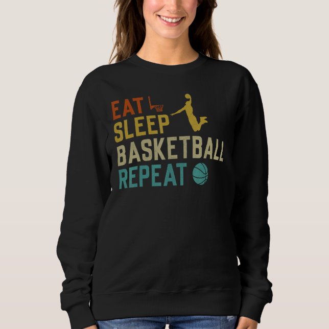 Basketballer Sport Retro Graphic Eat Sleep Basketb Sweatshirt (Front)