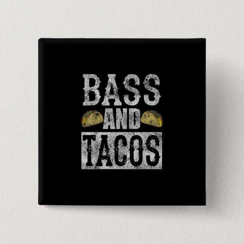 Bass And Tacos Funny Taco Bass Guitar Distressed Button