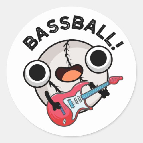 Bass_ball Funny Baseball Bass Guitarist Pun  Classic Round Sticker