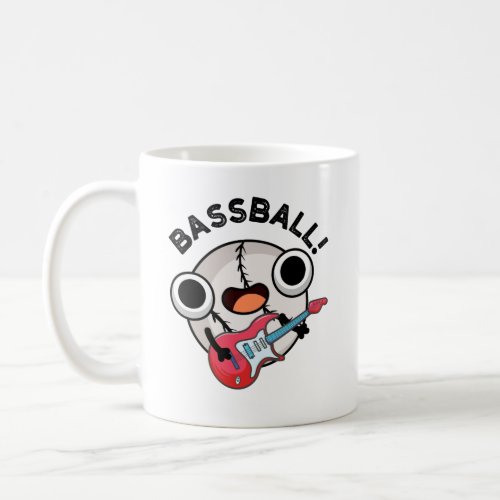 Bass_ball Funny Baseball Bass Guitarist Pun  Coffee Mug