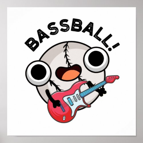 Bass_ball Funny Baseball Bass Guitarist Pun  Poster