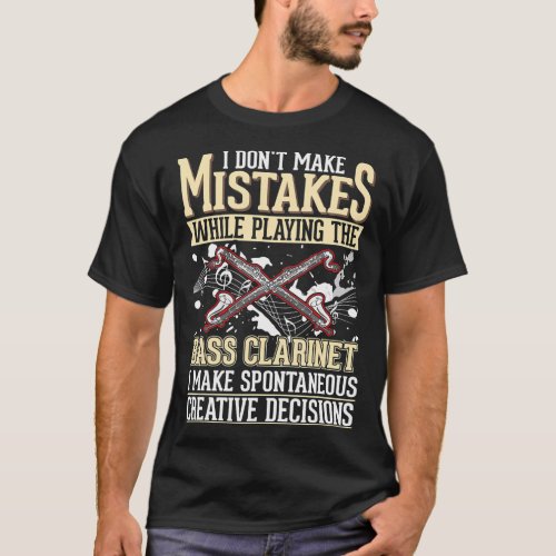 Bass Clarinet Creative Decisions Bass Clarinetist T_Shirt