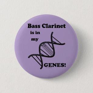 Bass Clarinet Is In My Genes Button